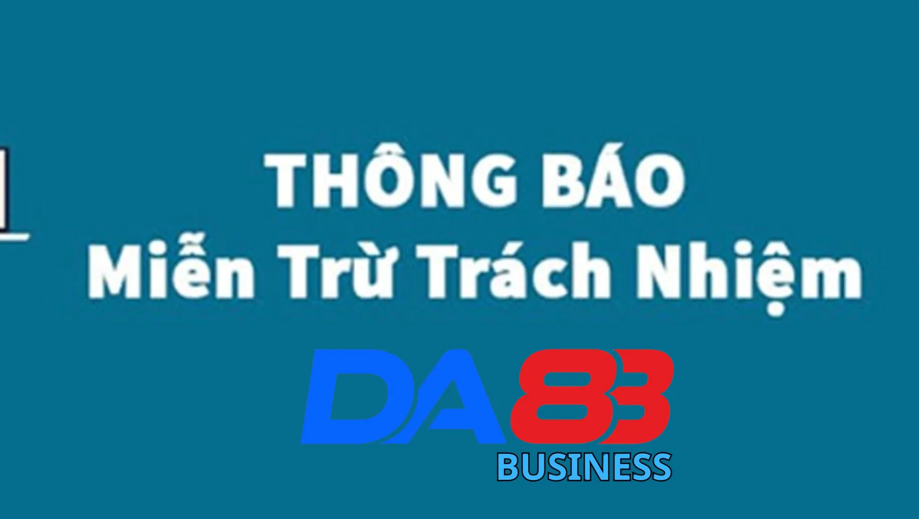 Những lưu ý tránh rơi vào miễn trừ trách nhiệm Da88